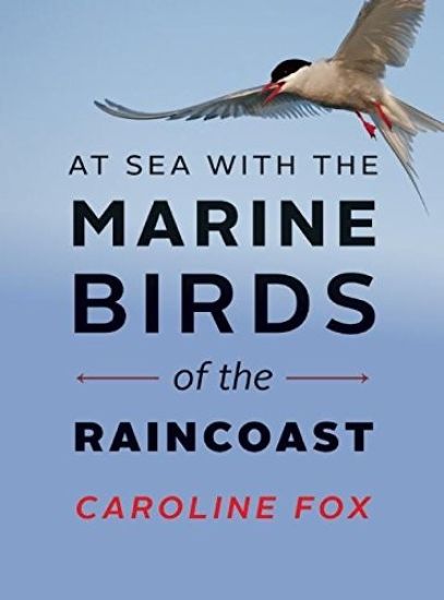 At Sea With the Marine Birds of the Raincoast – Caroline Fox, kirjan kansikuva