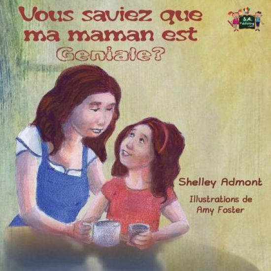 Vous saviez que ma maman est géniale?