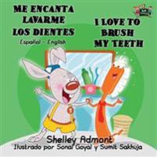 Me encanta lavarme los dientes I Love to Brush My Teeth