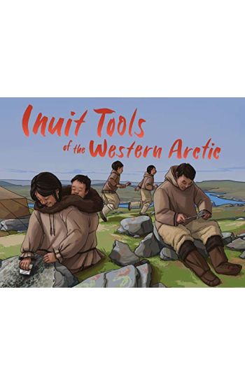 Inuit Tools of the Western Arctic