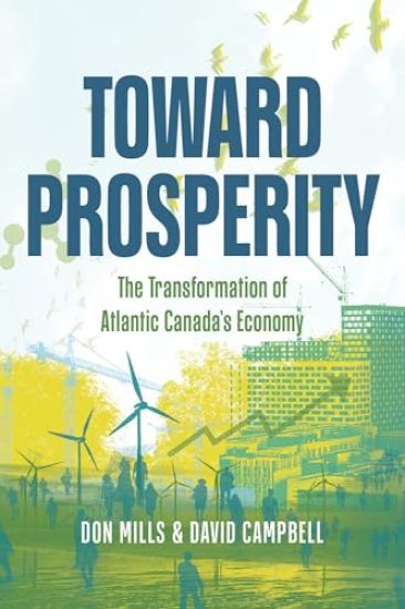 Toward Prosperity: The Transformation of Atlantic Canada's Economy