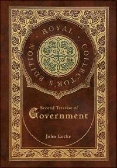 Second Treatise of Government (Royal Collector's Edition) (Case Laminate Hardcover with Jacket) – John Locke, kirjan kansikuva