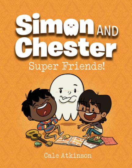 Super Friends (simon And Chester Book #4)