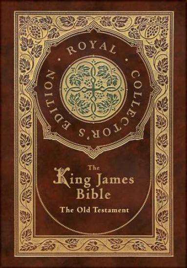 The King James Bible: The Old Testament (Royal Collector's Edition) (Case Laminate Hardcover with Jacket)