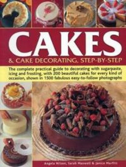 Cakes & Cake Decorating, Step-by-Step