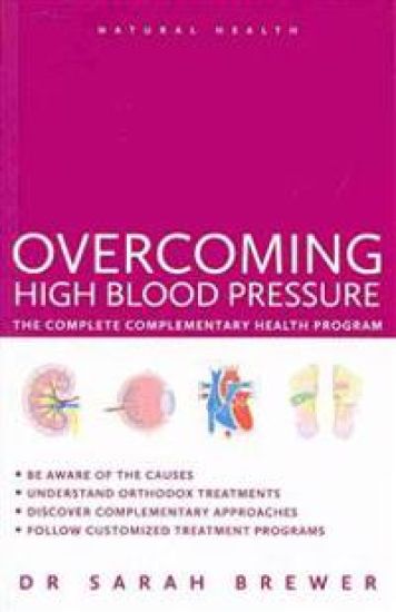 Overcoming High Blood Pressure: The Complete Complementary Health Program