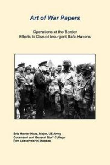 Operations at the Border Efforts to Disrupt Insurgent Safe-Havens