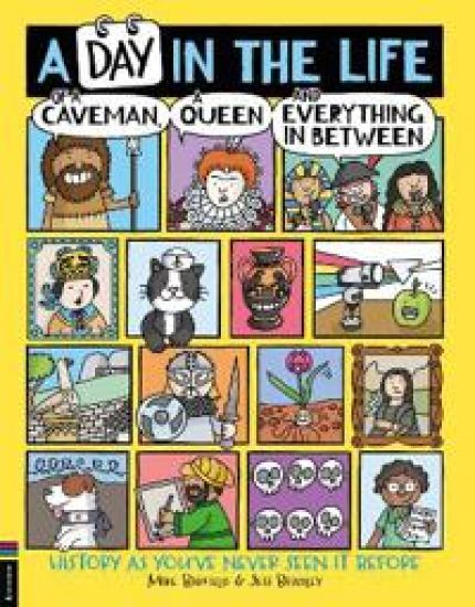 A Day in the Life of a Caveman, a Queen and Everything In Between