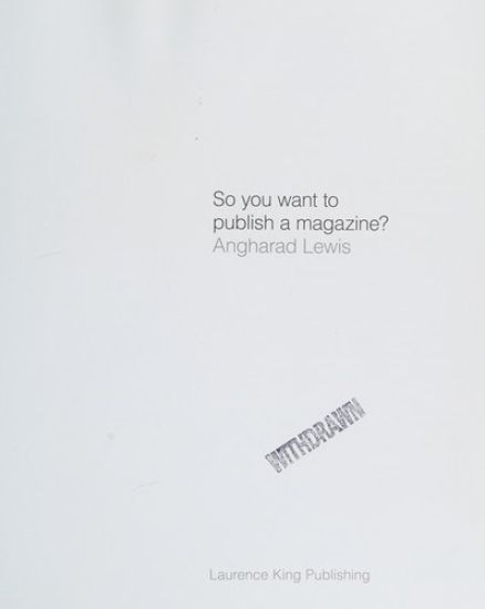 So You Want to Publish a Magazine?