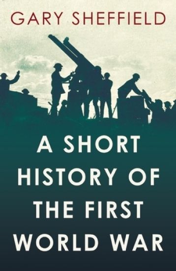 A Short History of the First World War