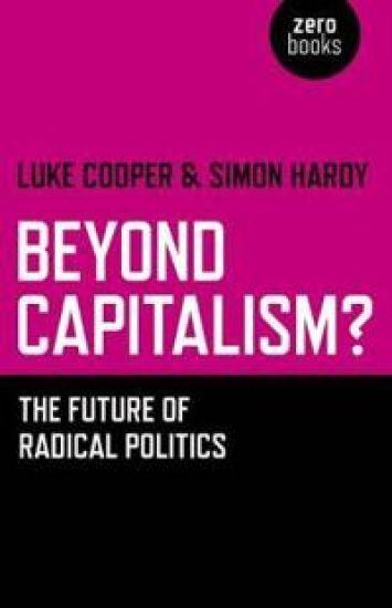 Beyond Capitalism? – The future of radical politics