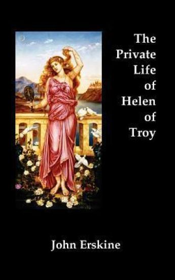 The Private Life of Helen of Troy – John Erskine, kirjan kansikuva