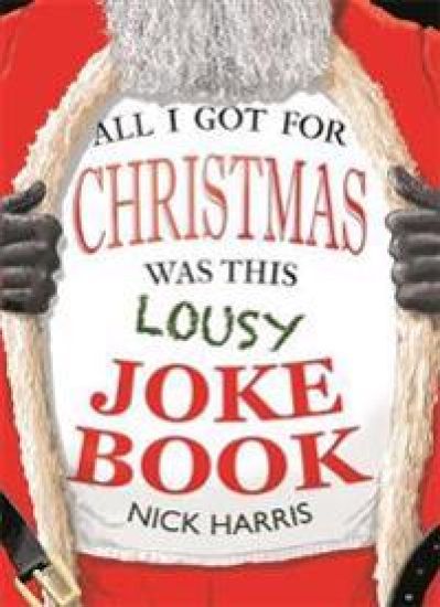 All I Got for Christmas Was This Lousy Joke Book – Nick Harris, kirjan kansikuva