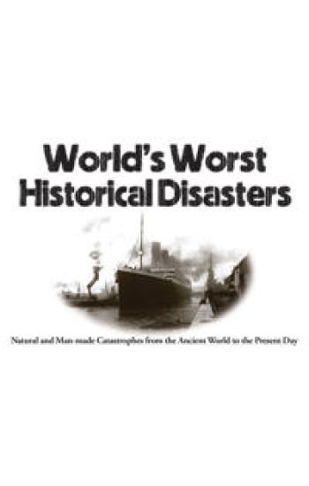 World's Worst Historical Disasters