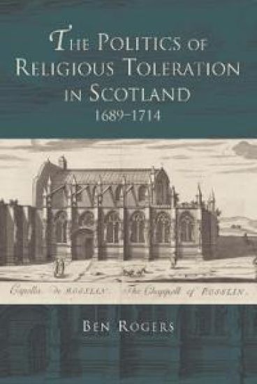 The Politics of Religious Toleration in Scotland, 1689-1714