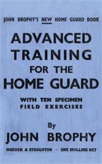 Advanced Training for the Home Guard with Ten Specimen Field Exercises