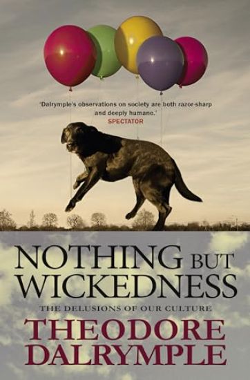 Nothing But Wickedness: The Delusions of Our Culture