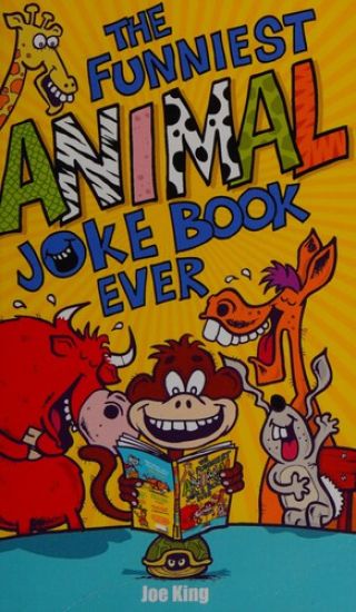 The Funniest Animal Joke Book Ever