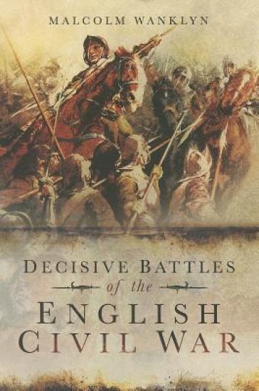 Decisive Battles of the English Civil War