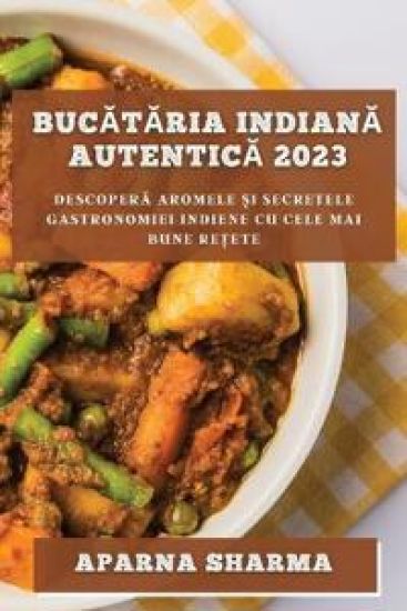 Bucataria indiana autentica 2023