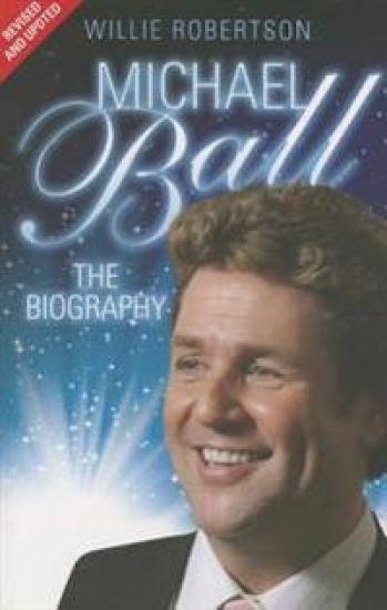 Michael Ball - The Biography