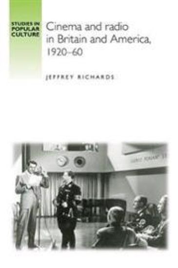 Cinema and Radio in Britain and America, 1920–60