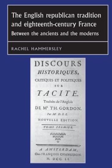 The English Republican Tradition and Eighteenth-Century France