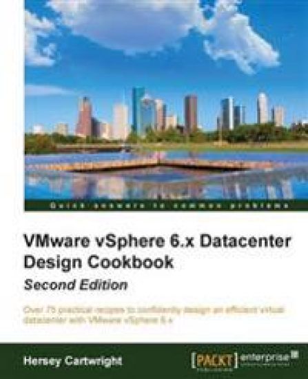 VMware vSphere 6.x Datacenter Design Cookbook -