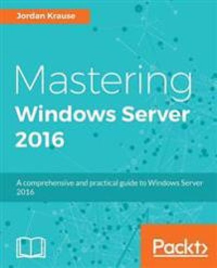 Mastering Windows Server 2016
