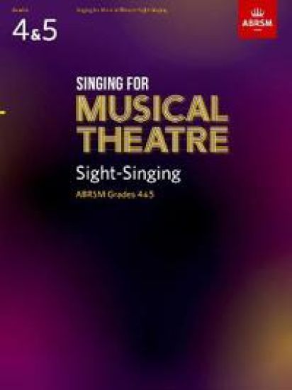 Singing for Musical Theatre Sight-Singing, ABRSM Grades 4 & 5, from 2020