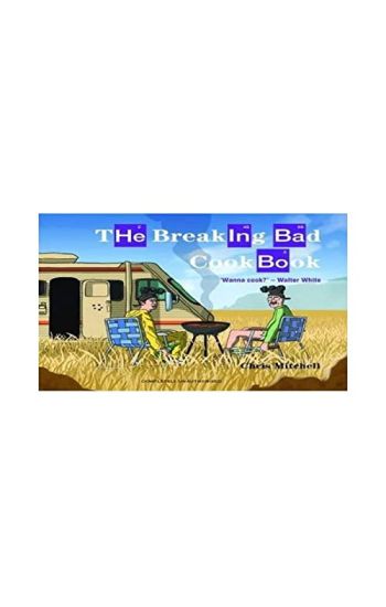 The Breaking Bad Cookbook