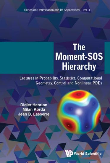 Moment-sos Hierarchy, The: Lectures In Probability, Statistics, Computational Geometry, Control And Nonlinear Pdes