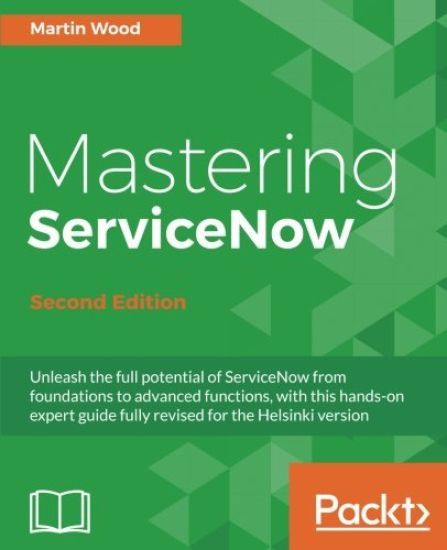 Mastering ServiceNow -