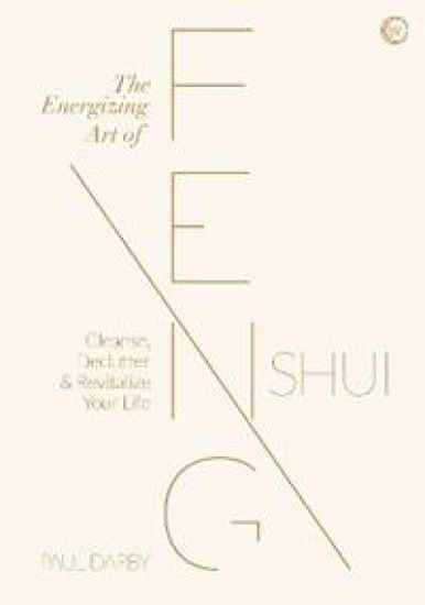 The Energizing Art of Feng Shui