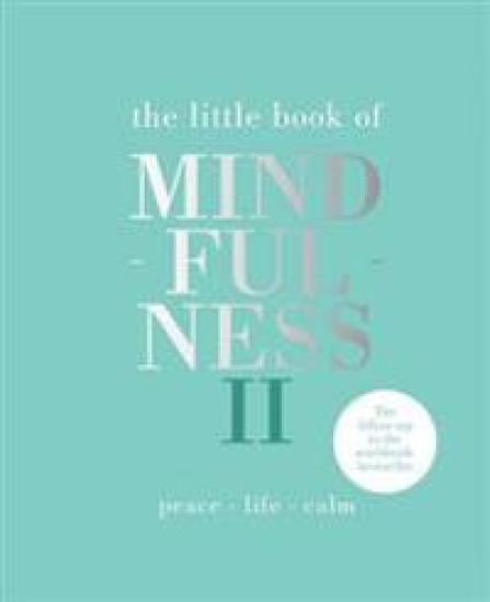 The Little Book of Mindfulness II