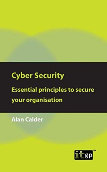 Cyber Security: Essential principles to secure your organisation