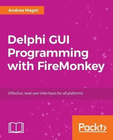 Delphi GUI Programming with FireMonkey