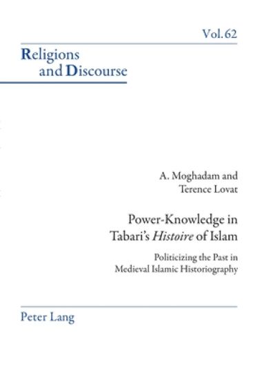 Power-Knowledge in Tabari’s «Histoire» of Islam