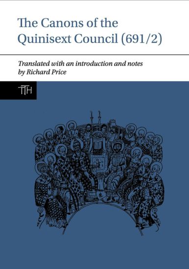 The Canons of the Quinisext Council (691/2)