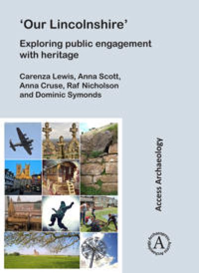 ‘Our Lincolnshire’: Exploring public engagement with heritage – Carenza Lewis, kirjan kansikuva