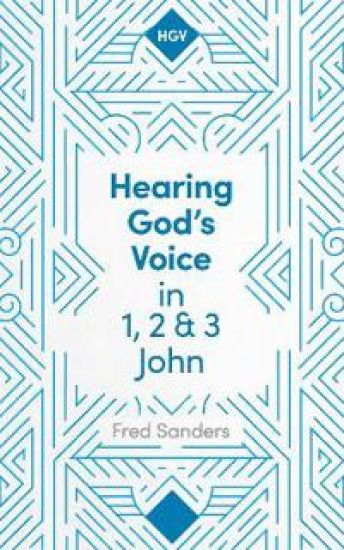 Hearing God's Voice in 1, 2 and 3 John