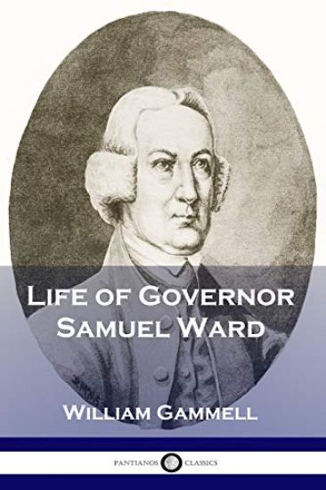 Life of Governor Samuel Ward
