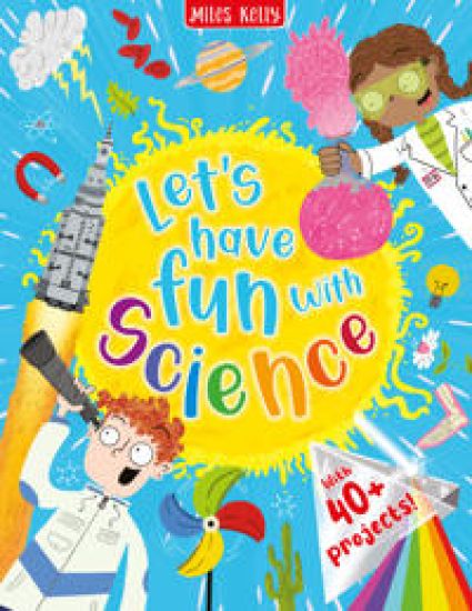 Let's have Fun with Science – Miles Kelly, kirjan kansikuva