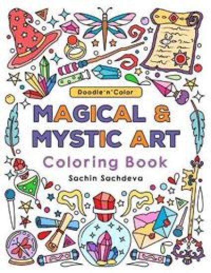 Doodle n Color Magical & Mystic Art: Coloring Book and Art Activities with 30 illustrations of magical elements composed of enchanting lamps, magical