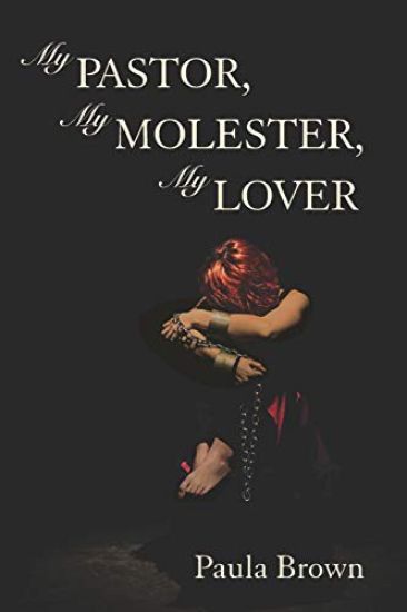My Pastor, My Molester, My Lover