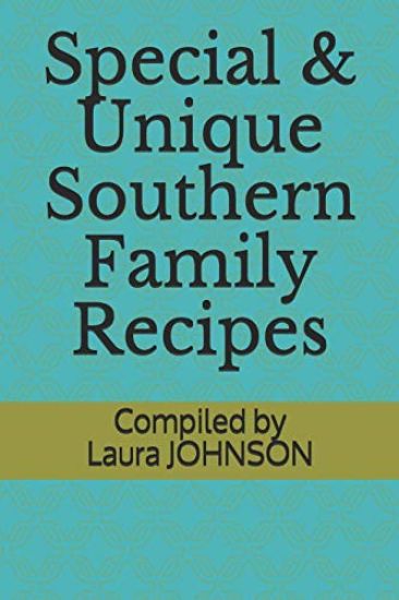 Special & Unique Southern Family Recipes