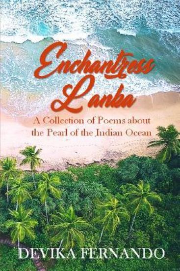 Enchantress Lanka: A Collection of Poems about the Pearl of the Indian Ocean