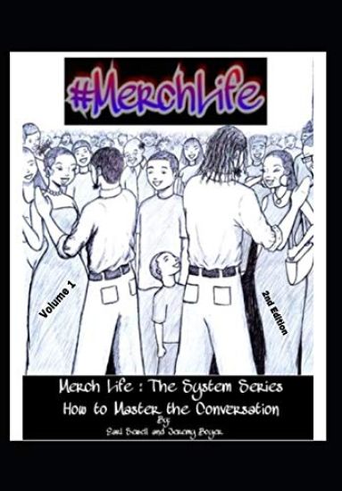 Merchlife...The System Series Volume One: How To Master The Conversation