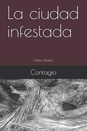 La Ciudad Infestada: Contagio