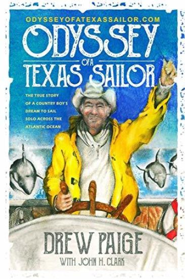 Odyssey of a Texas Sailor: The true story of a country boy's dream to sail solo across the Atlantic Ocean.